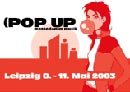 (Pop Up 2003, Leipzig, Duitsland, 8 - 11 mei